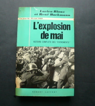 L'explosion de mai. 11 mai 1968 Histoire complète des évènements. LUCIEN RIOUX ET RENÉ BECKMANN