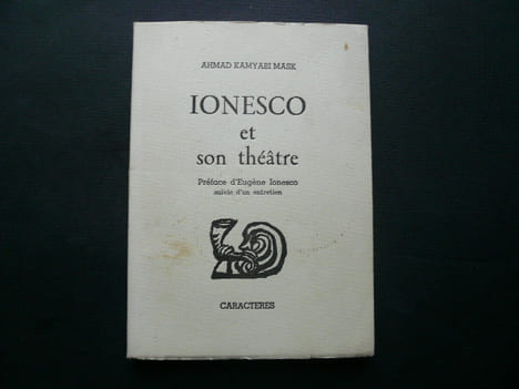 Ionesco et son théâtre. Préface d'Eugène Ionesco, suivie d'un entretien.. Ahmad Kamyabi Mask