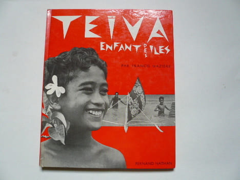 Teïva enfant des îles. Texte et photos Francis Mazière