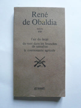 Théâtre II : L'air du large. Du vent dans les branches de Sassafras. Le cosmonaute agricole.. René de Obaldia