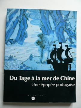 Du Tage à La Mer De Chine, Une Épopée Portugaise. Catalogue d'exposition