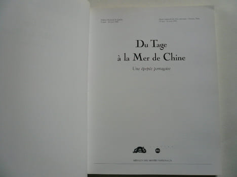 Du Tage à La Mer De Chine, Une Épopée Portugaise. Catalogue d'exposition