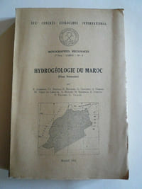 Hydrogéologie du Maroc (Zone française). Introduction et Notions générales. Descriptions régionales. Monographies régionales 3e série : Maroc n°4.