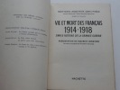 Vie et Mort des Français 1914-1918. Simple histoire de la grande guerre. . André Ducasse, Jacques Meyer, Gabriel Perreux. Présentatoin de Maurice ...