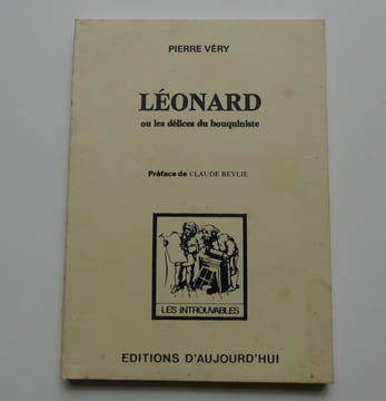 Léonard ou les délices du bouquiniste. Pierre Véry. Préface de Claude Beylie