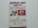 Quinze ans après... La Constitution de 1958. Guy Mollet. 