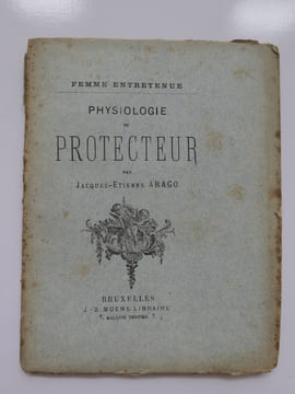 Femme entretenue. Physiologie du protecteur.. Jacques-Etienne ARAGO