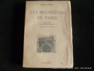 Ces bourgeois de Paris. Trois siècles de chroniques familiales de 1675 à nos jours.. Michel Robida