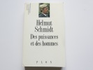 Des puissances et des hommes.. Helmut Schmidt. Traduit par Monique J. Lebedel