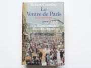 Le Ventre de Paris. De la Bastille à l'Etoile... des siècles d'appétit. par Robert Courtine - Image 1