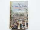 Le Ventre de Paris. De la Bastille &agrave; l'Etoile... des si&egrave;cles d'app&eacute;tit.. Robert Courtine