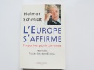 L'Europe s'affirme. Perspectives pour le XXIe siècle. SIGNE par H. Schmidt.. Helmut Schmidt. Préface de Valéry Giscard d'Estaing. Traduit par ...