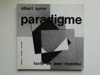 Albert Aymé. PARADIGME. Texte de Jean Ricardou.