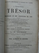 L'immense trésor des vignerons et des marchands de vins indiquant des moyens inédits pour vieillir instantanément les Vins, leur enlever les mauvais goûts, même celui du terroir, colorer les vins blancs en rouge Narbonne d'une manière hygiénique et sans aucun coupage, éviter leur dégénérescence, partant plus de vins aigres, amers, gras ni poussés, découverte d'un agent supérieur à l'alcool pour le maintien, la conservation et l'expédition lointaine des Vins. 3ème édition, revue, corrigée et considérablement augmentée par L.F. DUBIEFF - Image 1