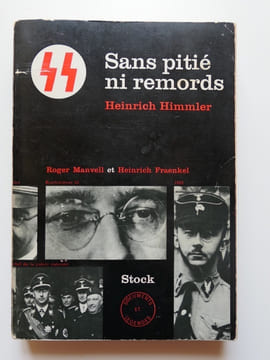 SANS PITIÉ NI REMORDS. Heinrich Himmler.. MANVELL ROGER / FRAENKEL HEINRICH