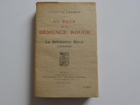 Au pays de la démence rouge. La Révolution Russe (1917-1918). Serge de Chessin