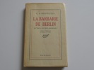 La barbarie de Berlin. Lettres à un vieux garibaldien.. G.K. Chesterton. Traduit de l'anglais par Isabelle Rivière.