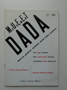 MOUVEMENT DADA. BERLIN, GENEVE, MADRID, NEW YORK, ZURICH. ARMAN, RAYSSE, SPOERRI, DUFRENE, ROTELLA, VILLEGLE. 1916-1966.. A. Schwarz