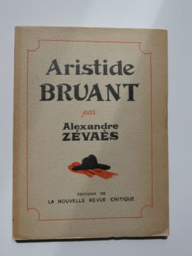 Aristide Bruant. Avec un portrait et un autographe.. Alexandre ZEVAES