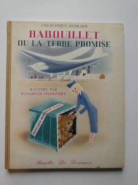 Babouillet ou la terre promise. Illustré par Elisabeth IVANOVSKY.. Frédéric HEBRARD - Elisabeth IVANOVSKY.