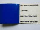 (ARCHITECTURE) Marcel Breuer at the Metropolitan Museum of Art. November 30,1972 - January 14, 1973. Marcel BREUR. Text by Arthuer Rosenblatt, Wolf ...