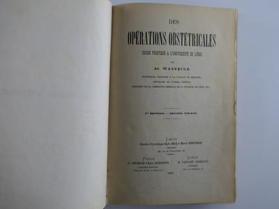 MEDECINE OBSTETRIQUE - Les Opérations Obstétricales. Cours professé à l'Université de Liège