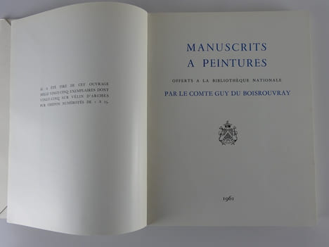Collection Guy du Boisrouvray. Manuscrits à peintures offerts à la Bibliothèque Nationale par le Comte Guy de Boisrouvray.. Préface de Jean Porcher.