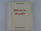 Délicatesses charnelles. André Berger