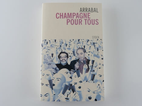 Champagne pour tous. ENVOI de l'auteur.. Arrabal