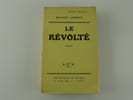Le r&eacute;volt&eacute;. Maurice Larrouy