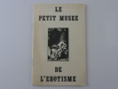 Le Petit Musée de l'érotisme. Editions Borderie