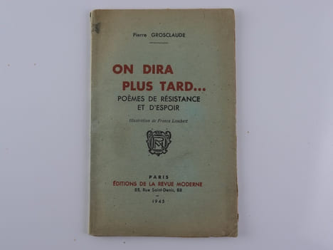 On dira plus tard... Poèmes de résistance et d'espoir. GROSCLAUDE Pierre
