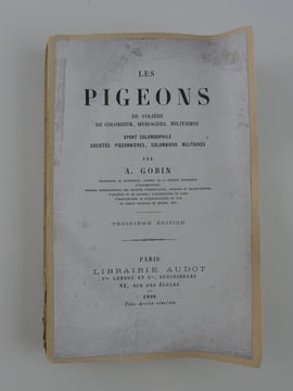 Les pigeons de volière, de colombier, messagers, militaires. Sport colombophile, sociétés pigeonnières, colombiers militaires. 3e éd.. GOBIN A.