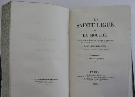 La Sainte Ligue ou La Mouche, pour servir de suite aux annales du fanatisme, de la superstition et de l'hypocrisie. En 6 tomes, COMPLET. . ...