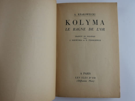 Kolyma Le Bagne de l'or.. KRAKOWIECKI A. Traduit du polonais par J. Rzewuska et N. Tyszkiewicz. Introduction de Roman Fajans.