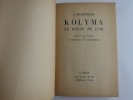 Kolyma Le Bagne de l'or.. KRAKOWIECKI A. Traduit du polonais par J. Rzewuska et N. Tyszkiewicz. Introduction de Roman Fajans. 