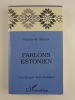 Parlons estonien. Une langue de la Baltique. Fanny de Sivers