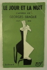 Le jour et la nuit. Cahiers de Georges Braque 1917-1952. Georges Braque