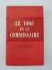 Le yogi et le commissaire. Arthur KOESTLER. Trad. par D. Aury et J. Terracini