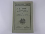 LE PORC. Zootechnie spéciale. Hygiène. Alimentation.  Encyclopédie Agronomique et Vétérinaire par Professeurs J. Lahaye. J. Marcq.  - Image 1