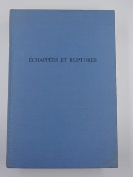 Echappées et Ruptures. Poèmes de Polytechniciens. Auguste Detoeuf, Gaston Bedaux, Pierre Blanc, André Blanchard, Jean Brilman, Jean-Pierre Callot, ...