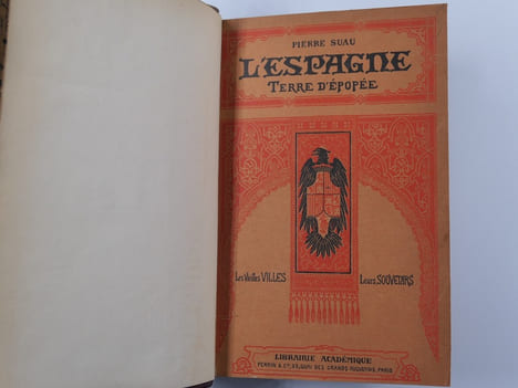 L'Espagne, terre d'épopée. Les vieilles villes et leurs Souvenirs.. Pierre SUAU