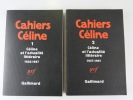Cahiers Céline 1 & 2. Céline et l'actualité littéraire 1932 -1957 / 1957-1961. Cahiers Céline. Textes réunis et présentés par J.-P. Dauphin et Henri ...
