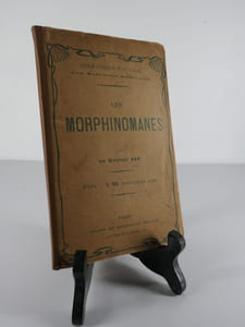Les morphinomanes et les fumeurs d'opium : les causes et effets de la morphinomanie supplices et voluptes, opiophages et fumeurs d'opium