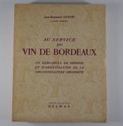 Au service du vin de Bordeaux. Un demi-siècle de défense et d'organisation de la vini-viticulture girondine par Jean-Raymond GUYON. Préface de M. Paul Garnier. Postface de Monsieur le Baron Le Roy. - Image 1