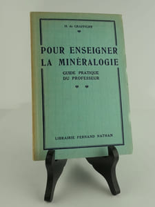 Pour enseigner la minéralogie. Guide pratique du professeur. La Collection générale des Roches, Minéraux, Minerais expliquée.