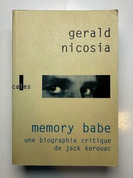 Memory Babe. Une biographie critique de Jack Kerouac. Gerald Nicosia