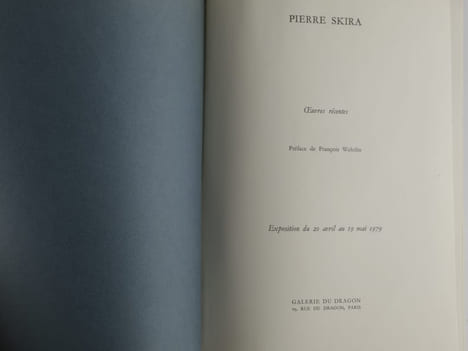 Pierre Skira. Réunion de 4 catalogues d'exposition. 1) Pierre Skira, Oeuvres récentes, Galerie du Dragon, 23 janvier - 20 février 1973. Commentaire de ...