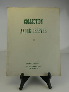COLLECTION ANDRE LEFEVRE Tableaux Modernes - Papiers Collés - Gouaches - Pastels - Aquarelles . Dessins. Vente Palais Galliera, mardi 1er décembre 1964. Première partie. 80 numéros illustrés.