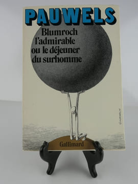 Blumroch l'admirable ou Le déjeuner du surhomme. Exemplaire du service de presse.. Louis Pauwels